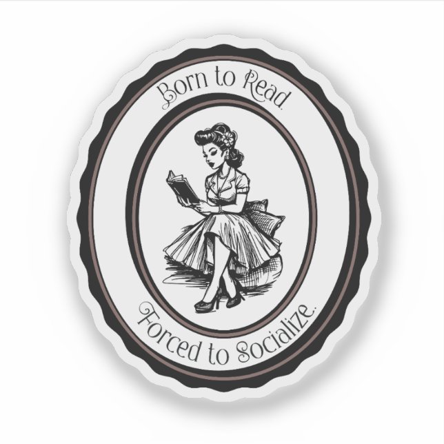 Pegatina Born to Read, Forced to Socialize Sticker (Anverso)