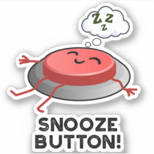 Pegatina botón Snooze Divertido Pun durmiente
