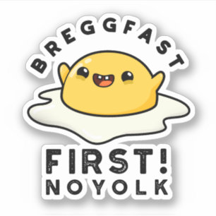 Pegatina Breggfast First No Yolk Funny Egg Pun