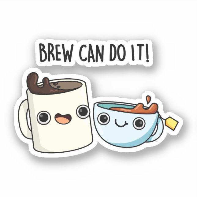 Pegatina Brew Can Do It Funny Coffee Tea Pun (Anverso)