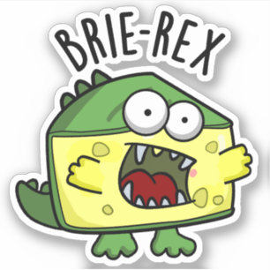 Pegatina Brie-rex Funny Cheese Pun