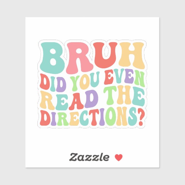 Pegatina Bruh Incluso Leyó Las Direcciones (Hoja)