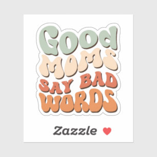 Pegatina Buenas Mamás dicen malas palabras