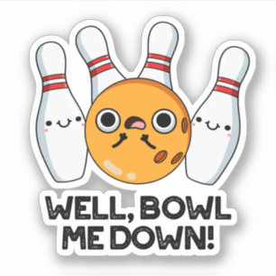Pegatina Bueno, Bowl Me Down Funny Bowling Pun