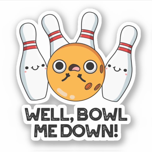 Pegatina Bueno, Bowl Me Down Funny Bowling Pun (Anverso)