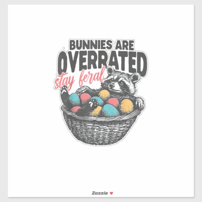 Pegatina Bunnies are Overrated Stay Feral Raccoon Eggs Happ (Hoja)