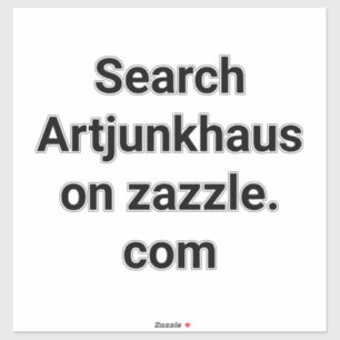 Pegatina Buscar Artjunkhaus en Zazzle Hankamer Artjunkhaus
