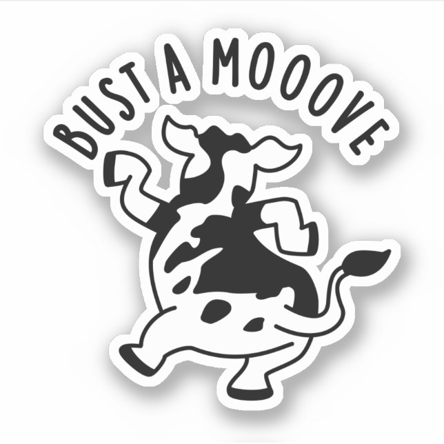 Pegatina Bust A Mooove Funny Cow Pun (Anverso)