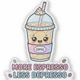 Pegatina Café Kawaii Divertido Más Espresso Menos Depresión