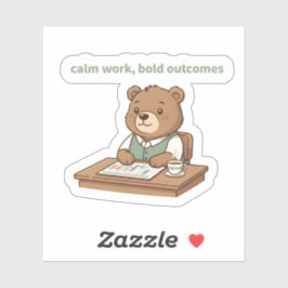 Pegatina Calm Work Bold Outcomes Sticker – Cozy CEO Bear