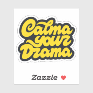 Pegatina Calma Tu Drama