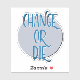 Pegatina Cambiar O Morir El Lema De Recuperación