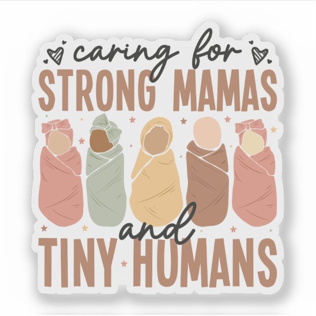 Pegatina Caring for Strong Mamas and Tiny Humans Sticker (Anverso)
