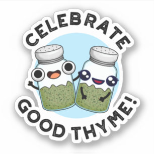 Pegatina Celebra Good Thyme Funny Food Herb Pun