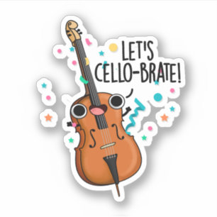 Pegatina Cello-brate Funny celebrando Cello Pun