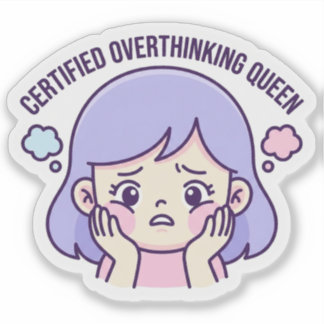 Pegatina Certified Overthinking Queen CuteAesthetic Sticker