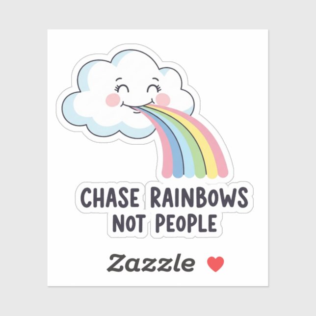 Pegatina Chase Rainbows Not People – Whimsical Cloud Quote  (Hoja)