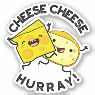 Pegatina Cheese Hurray Funny Cheese Pun