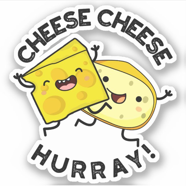 Pegatina Cheese Hurray Funny Cheese Pun (Anverso)
