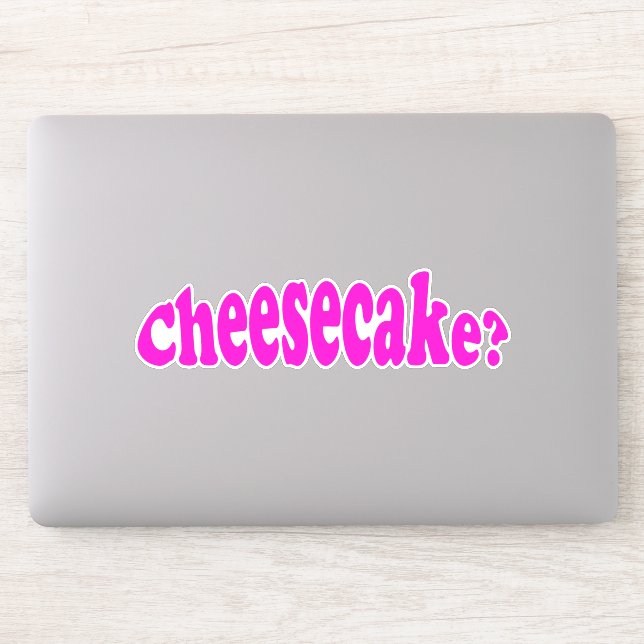 Pegatina Cheesecake Funny Food Quote Chiste (Ordenador)