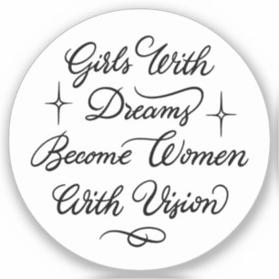 Pegatina Chicas con sueños se convierten en mujeres con vis