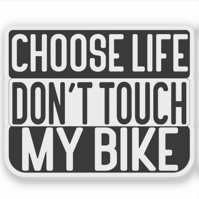 Pegatina Choose Life Don't Touch My Bike (Anverso)