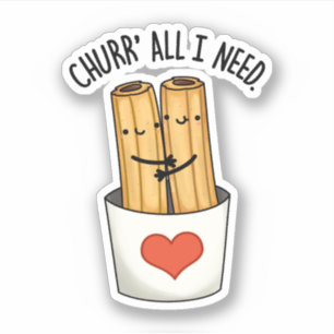 Pegatina Churr Todo Lo Que Necesito Churros Pun Gracioso