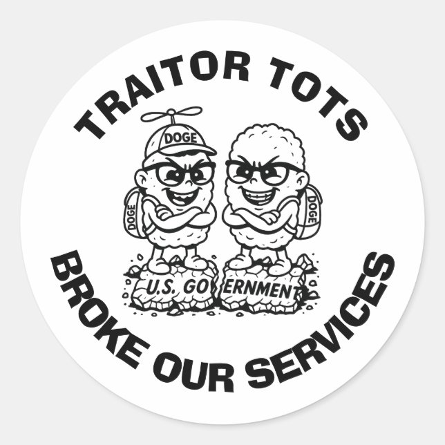 pegatina circular "TRAITOR TOTS BROKE OUR SERVICES (Anverso)