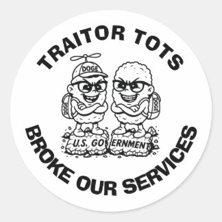 pegatina circular "TRAITOR TOTS BROKE OUR SERVICES