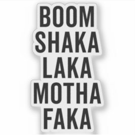 Pegatina Cita divertida de Boom Shaka Laka