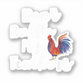 Pegatina Cita graciosa de gallo: no me frotes las plumas