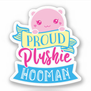Pegatina Cita graciosa de Kawaii   Orgullosa Plushie Hooman