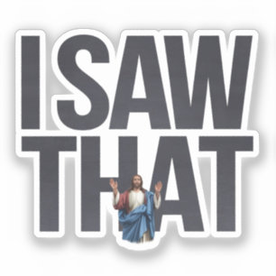 Pegatina Cita Graciosa Jesús Meme, Vi A Jesús