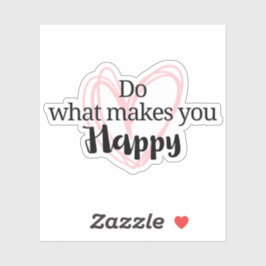 Pegatina Cita inspiradora, haz lo que te hace feliz