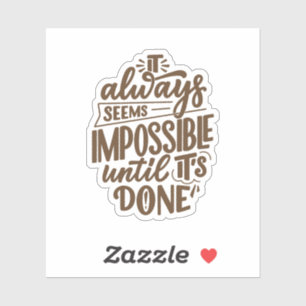 Pegatina Cita inspiradora - Imposible hasta que se haga