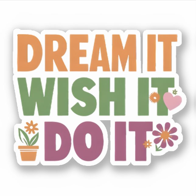 Pegatina Cita Motivacional - Dream It, Wish It, Do It (Anverso)