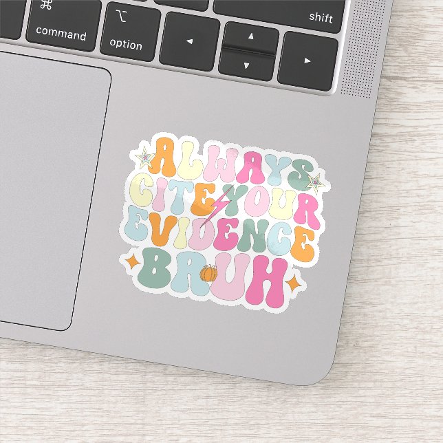 Pegatina Cita Siempre Tu Evidencia Bruh Gracioso Profesor (Detalle)