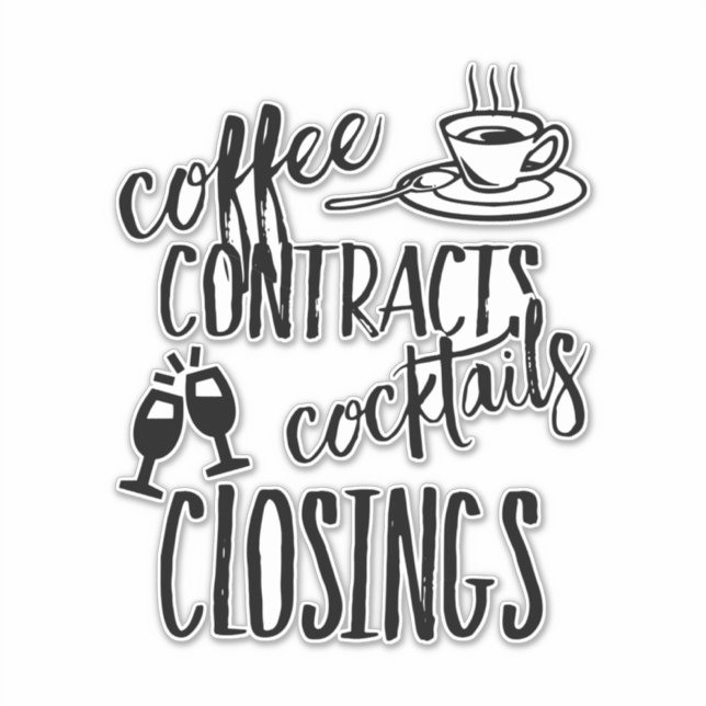 Pegatina Coffee Contracts Cocktails Closing Realtor (Anverso)