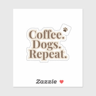 Pegatina Coffee Dogs Repeat Sticker | Dog Lover Coffee