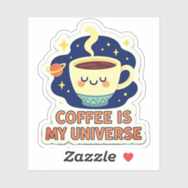 Pegatina Coffee Is My Universe – Funny Cosmic Coffee Lover 