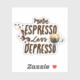 Pegatina Coffee Lovers More Espresso Less Depresso