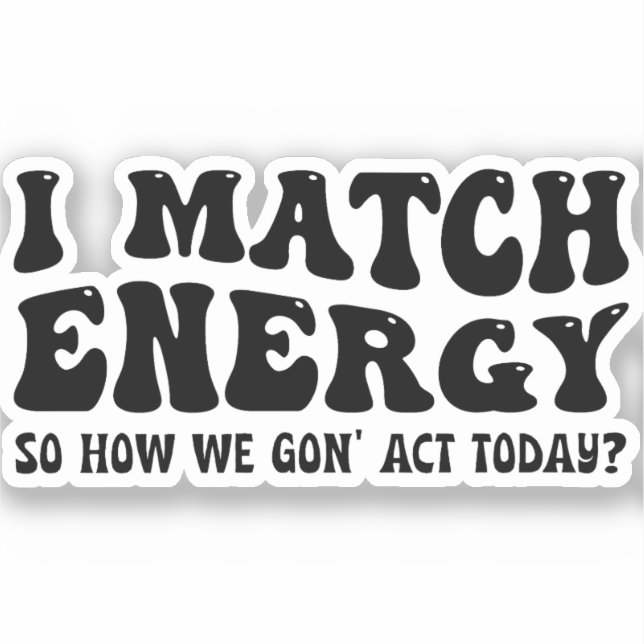 Pegatina Coincido con la energía para que actuemos hoy (Anverso)
