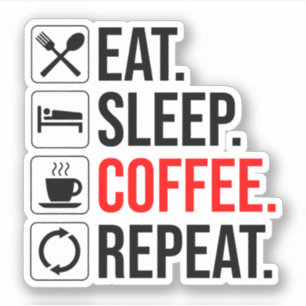 Pegatina Come. Duerme. Café. Repite