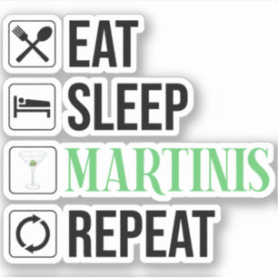 Pegatina Comer. Dormir. Martinis. Repetir.