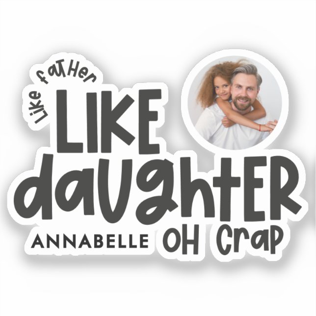 Pegatina Como padre, hija, foto graciosa (Anverso)
