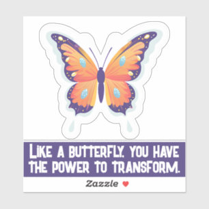 Pegatina Como una mariposa, tienes el poder de transformar.
