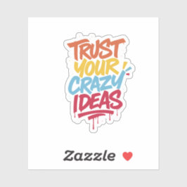 Pegatina Confía en tus ideas locas – Tipografía motivaciona