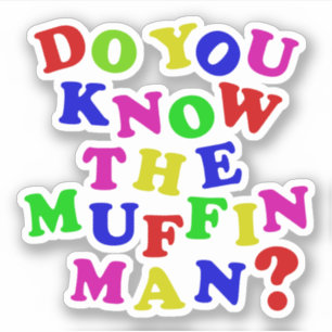 Pegatina ¿Conoces al Muffin Man?