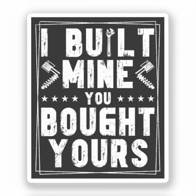 Pegatina Construí El Mío Que Compraste Tu Diseño Para La Me (Anverso)