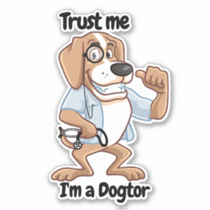 Pegatina Créeme, soy un perro dogtor, médica gracioso.